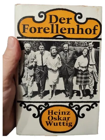 Der Forellenhof - Heinz Oskar Wuttig - Gesellschaftsroman Buch Roman