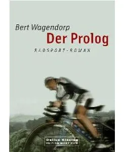 Der Prolog von Bert Wagendorp Radsport Roman Taschenbuch Delius Klasing Deutsch