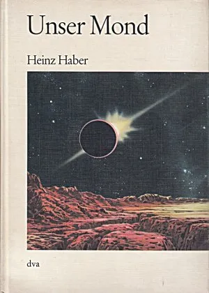 Heinz Haber Unser Mond Hardcover Sachbuch Natur Weltall Geologie Erde
