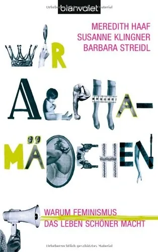 Wir Alphamädchen: Feminismus macht Leben schöner LGBTQ Taschenbuch