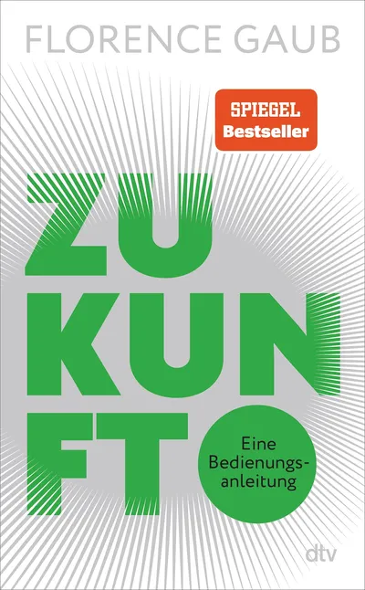 dtv Florence Gaub Zukunft Eine Bedienungsanleitung Sachbuch SPIEGEL Bestseller