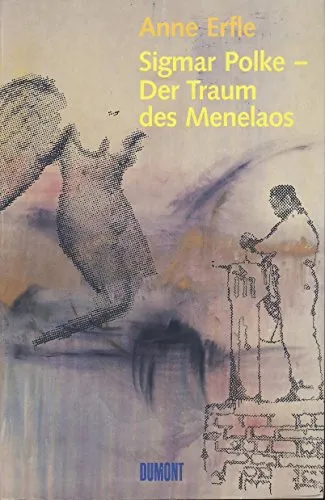 Sigmar Polke Der Traum des Menelaos Bildband Hardcover DuMont Kunst Deutsch