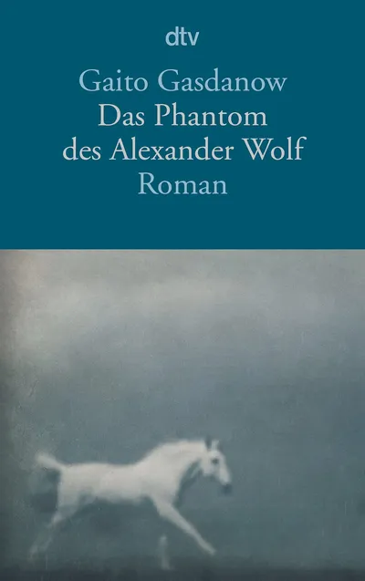 Gaito Gasdanow Das Phantom des Alexander Wolf Taschenbuch Historischer Roman
