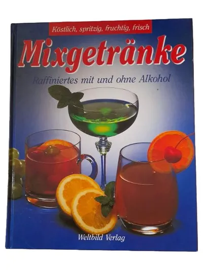 Weltbild Mixgetränke Kochbuch Hardcover: Raffinierte Rezepte mit & ohne Alkohol