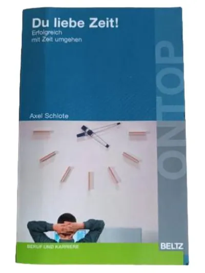 Axel Schlote Du liebe Zeit! Taschenbuch Zeitmanagement Selbsthilfe Ratgeber