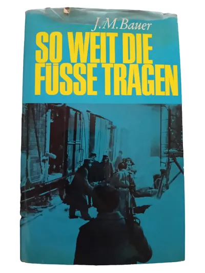So weit die Füße tragen J.M. Bauer Historischer Roman Hardcover