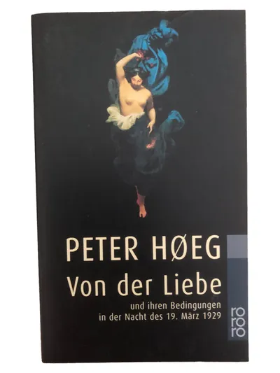 Peter Høeg Von der Liebe und ihren Bedingungen in der Nacht des 19. März 1929