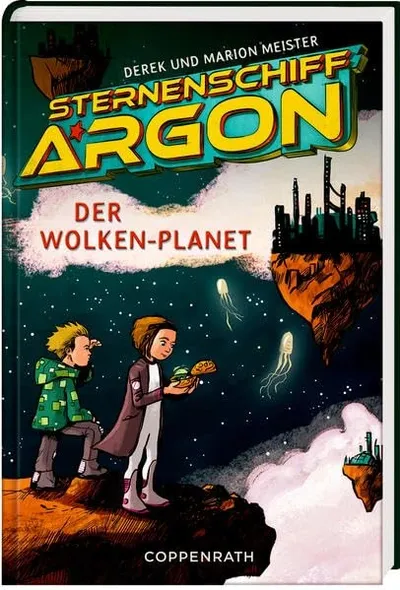 Sternenschiff Argon - Der Wolken-Planet Derek und Marion Meister Science-Fiction