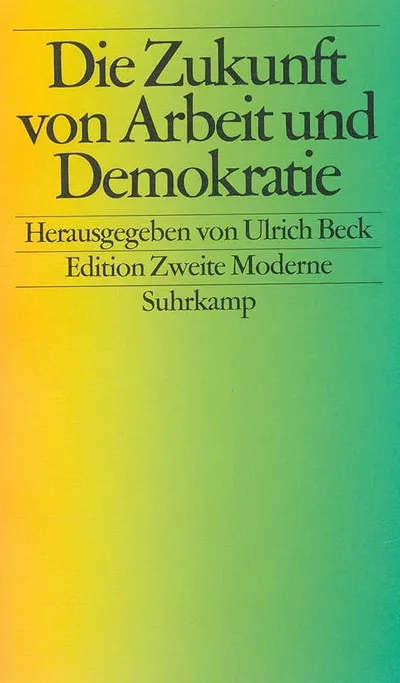 Ulrich Beck Zukunft Arbeit Demokratie Politikbuch Suhrkamp Taschenbuch Deutsch