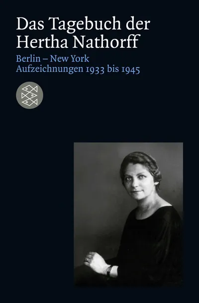 Das Tagebuch der Hertha Nathorff Berlin - York Aufzeichnungen 1933 bis 1945