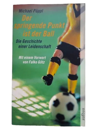 Aufbau Fußball Buch Der springende Punkt ist der Ball Michael Pöppl Mehrfarbig