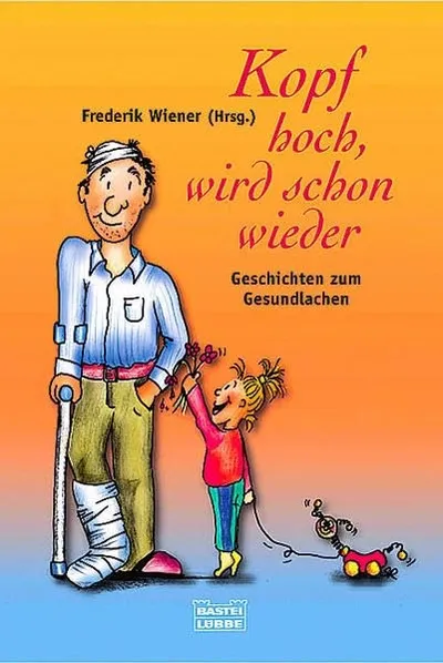 Kopf hoch, wird schon wieder - Frederik Wiener Humorbuch Bastei Lübbe