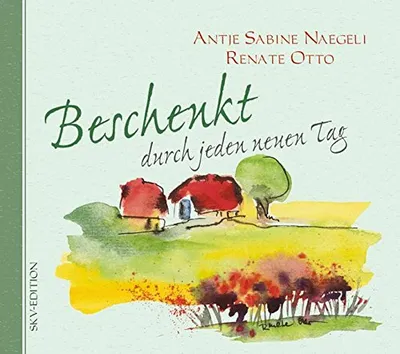 Beschenkt durch jeden neuen Tag Naegeli Otto Geschenkbuch Sky-Edition