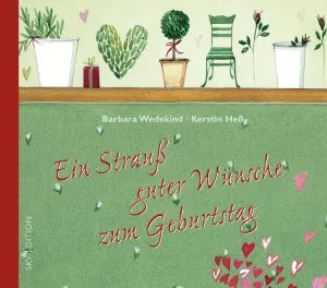 Ein Strauß guter Wünsche zum Geburtstag Geschenkbuch Wedekind Heß