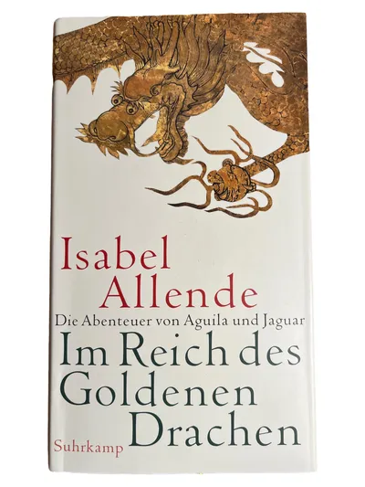 Im Reich des Goldenen Drachen von Isabel Allende Abenteuerroman HC Deutsch