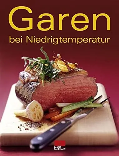 Garen bei Niedrigtemperatur Kochbuch Zabert Sandmann Fleisch Rezepte