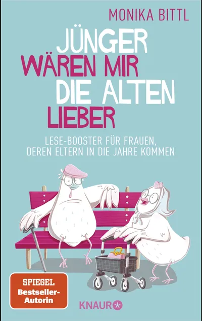 Monika Bittl: Jünger wären mir die Alten lieber Taschenbuch Humor Alltagskomik