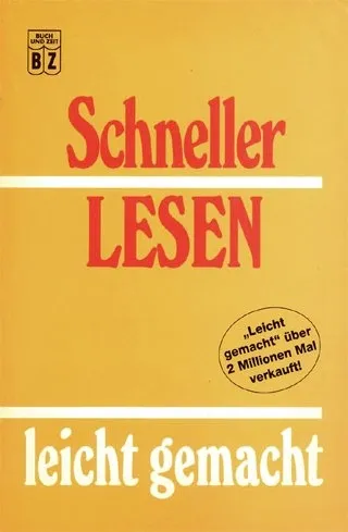 Schneller Lesen leicht gemacht - Selbsthilfebuch Ratgeber Lesetechnik
