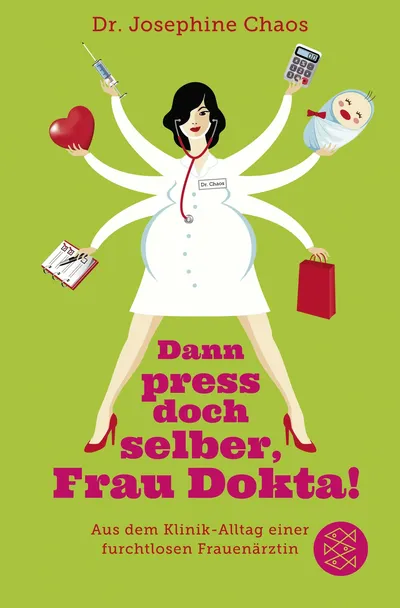Dann press doch selber, Frau Dokta! Josephine Chaos Humor Satire