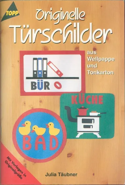 TOPP Bastelbuch Originelle Türschilder Wellpappe Tonkarton Vorlagen Mehrfarbig