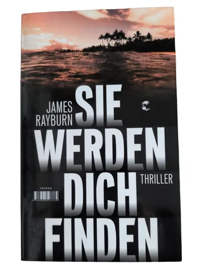 Sie werden dich finden James Rayburn Thrillerbuch Taschenbuch Psychothriller