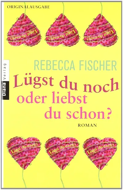 Rebecca Fischer Lügst du noch oder liebst du schon? Taschenbuch Liebesroman