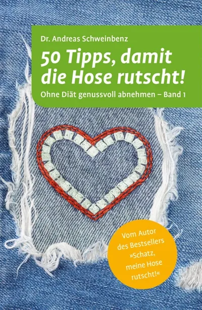 50 Tipps damit die Hose rutscht! Abnehmen ohne Diät Ratgeber Band 1
