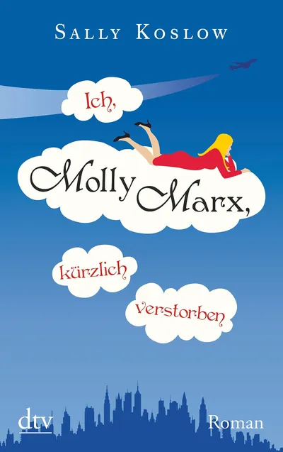 Ich, Molly Marx, kürzlich verstorben Sally Koslow dtv Roman Gesellschaftsroman