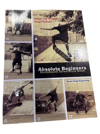 Absolute Beginners Skateboard Streetstyle Book von Krosigk Tscharn