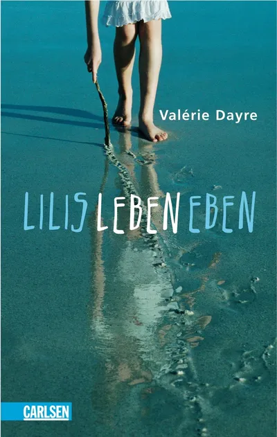 Lilis Leben eben von Valérie Dayre Carlsen Jugendbuch Hardcover Deutsch
