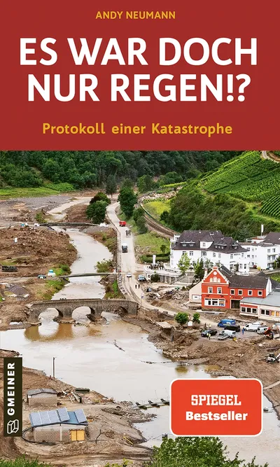 Es war doch nur Regen!? Protokoll einer Katastrophe Andy Neumann Sachbuch