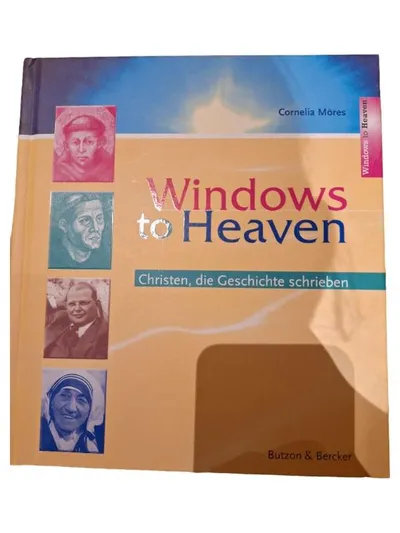 Windows to Heaven Christen die Geschichte schrieben Cornelia Möres Religionsbuch