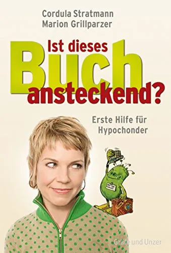 Ist dieses Buch ansteckend? Erste Hilfe für Hypochonder Cordula Stratmann Humor