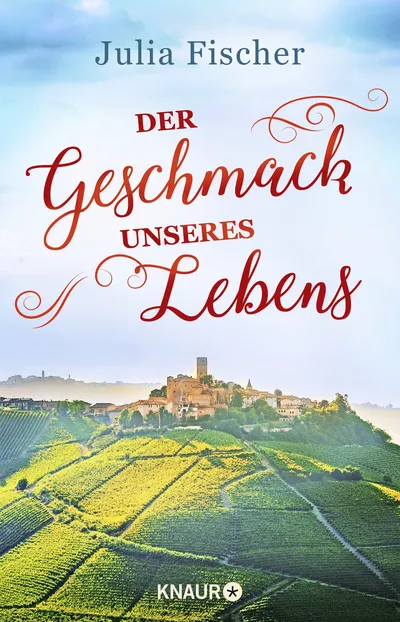 Julia Fischer Der Geschmack unseres Lebens Liebesroman Taschenbuch