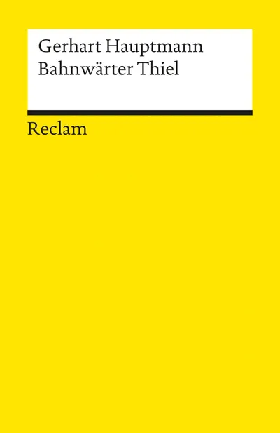 Bahnwärter Thiel Gerhart Hauptmann Reclam Taschenbuch Klassische Literatur