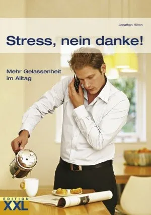 Jonathan Hilton Gelassenheit Ratgeber Hardcover Selbsthilfe Stressfrei Leben
