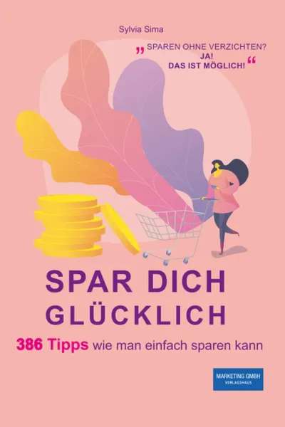 Spar dich glücklich! Sylvia Sima 386 Spartipps Ratgeber Taschenbuch Deutsch