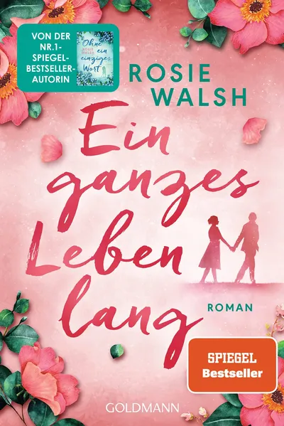Ein ganzes Leben lang - Rosie Walsh Liebesroman Spiegel Bestseller