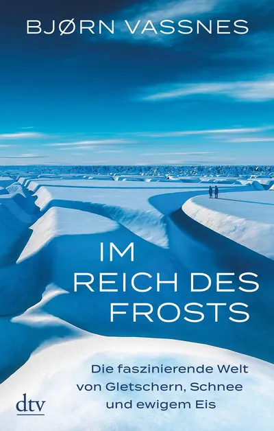 Im Reich des Frosts Bjørn Vassnes Sachbuch Gletscher Klima Natur Hardcover