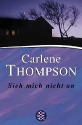 Sieh mich nicht an von Carlene Thompson Psychothriller Taschenbuch Deutsch