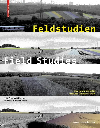 Regionalverband Ruhr: Feldstudien Urban Agriculture Ruhrgebiet Sachbuch