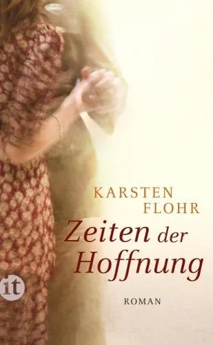 Karsten Flohr Zeiten der Hoffnung Insel Verlag Historischer Roman Taschenbuch