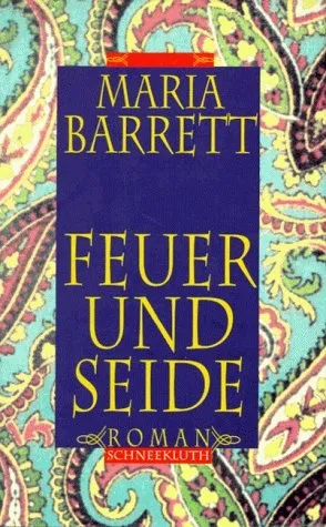 Feuer & Seide Maria Barrett Historischer Roman Hardcover Deutsch