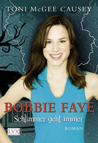 Bobbie Faye: Schlimmer geht immer - Toni McGee Causey Liebesroman Taschenbuch
