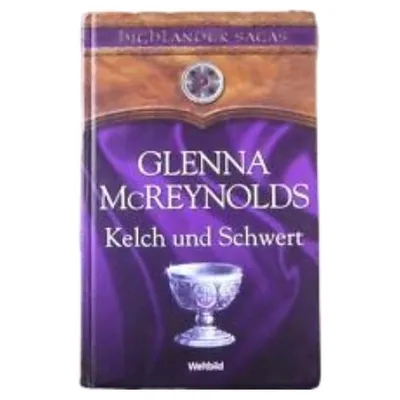 Kelch und Schwert Glenna McReynolds Abenteuerroman Hardcover Highlander