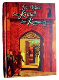Der Kristall des Kummers John Ward Fantasy Abenteuer Roman Baumhaus Verlag 1