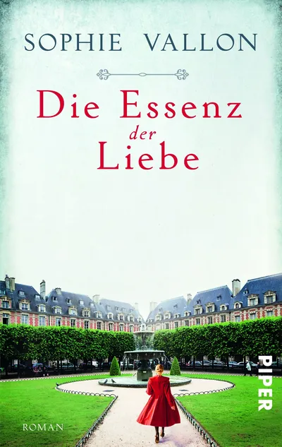 Sophie Vallon Die Essenz der Liebe Taschenbuch Piper Gesellschaftsroman