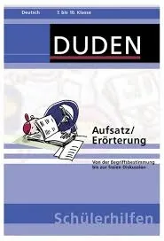Duden Aufsatz, Erörterung Schülerhilfen Deutsch 7. bis 10. Klasse