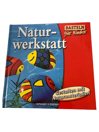 Bastelbuch Kinder Naturmaterialien Kreativ Ideen Hobbybuch Schwager & Steinlein