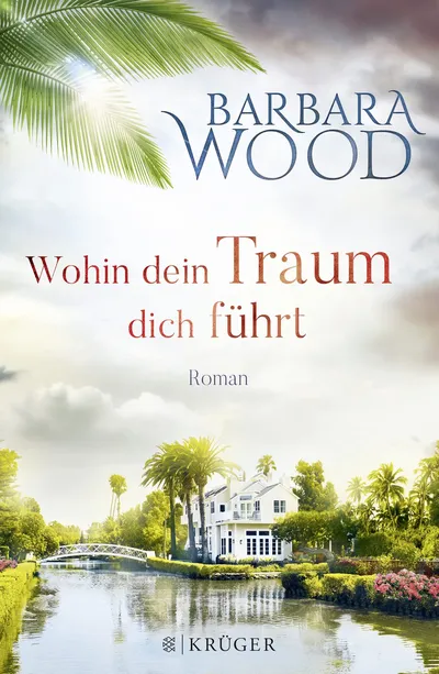 Barbara Wood Wohin dein Traum dich führt Roman Hardcover Kalifornien